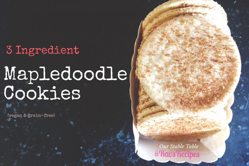 #RavsRecipes: Mapledoodle Vegan And Grain-Free Cookie Recipe