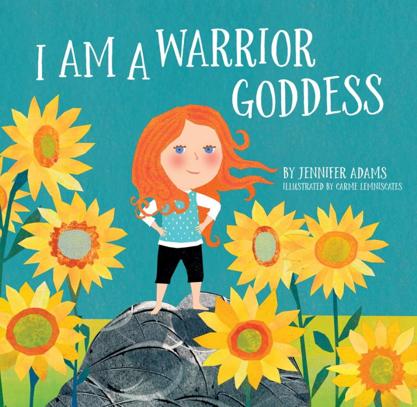 I Am A Warrior Goddess By Jennifer Adams