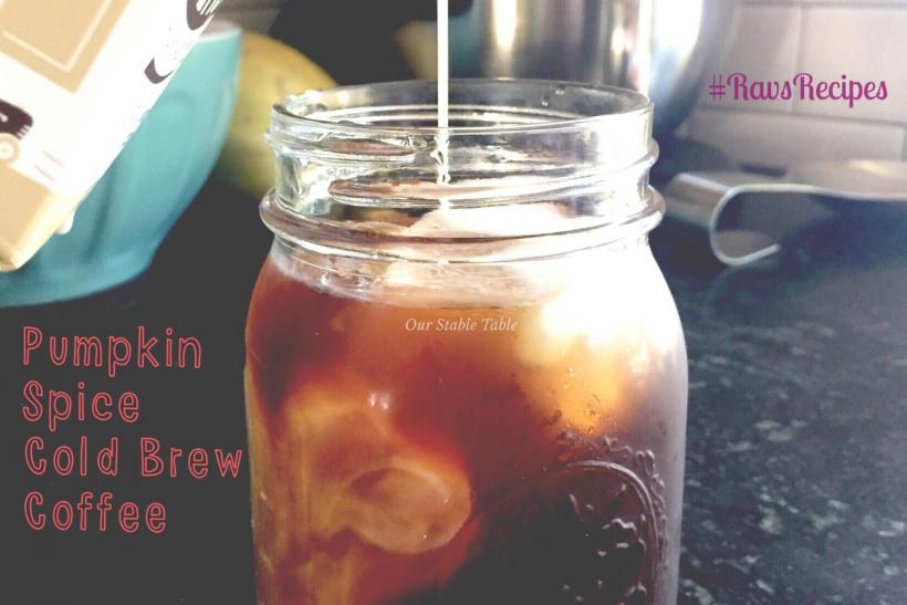 #RavsRecipes: Cold-Brew Pumpkin Spice Coffee #RavsRecipes: Cold-Brew Pumpkin Spice Coffee