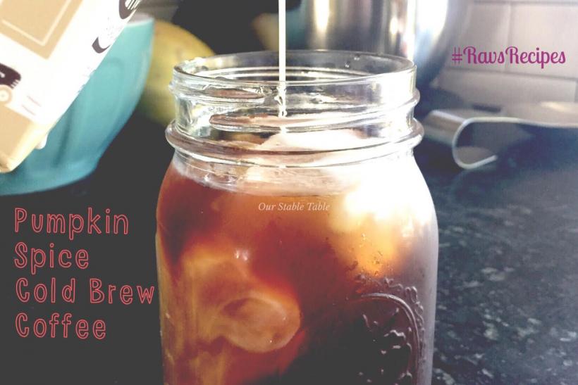 #RavsRecipes: Cold-Brew Pumpkin Spice Coffee