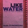 Like Water And Other Stories, photo courtesy of the author.