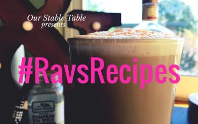 #RavsRecipes: Pumpkin SPIKED Latte