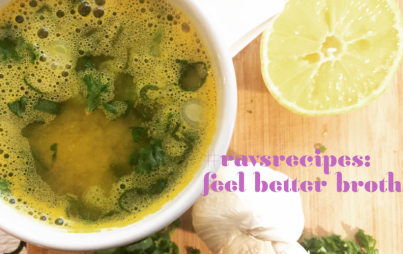 #RavsRecipes: Feel Better Broth