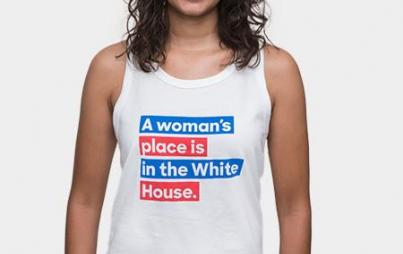 A woman's place is in the White House. 